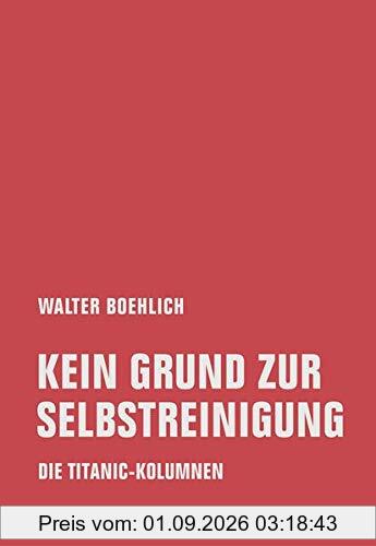 Kein Grund zur Selbstreinigung: Die Titanic-Kolumnen