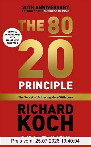 Richard Koch The 80/20 Principle, The Secret Of Achieving More With Less Updated 20TH Anniversary Edition
