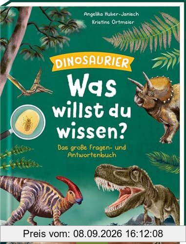 Was willst du wissen? Das große Fragen- und Antwortenbuch – Dinosaurier: Über 100 Kinderfragen zur Welt der Dinosaurier, altersgerecht beantwortet, für Kinder ab 5 Jahren