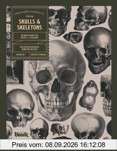 Skulls and Skeletons: An Image Archive and Anatomy Reference Book for Artists and Designers: An Image Archive and Anatomy Reference Book for Artists ... Reference Book for Artists and Designers