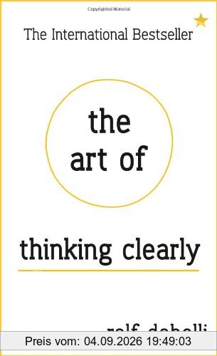 The Art of Thinking Clearly