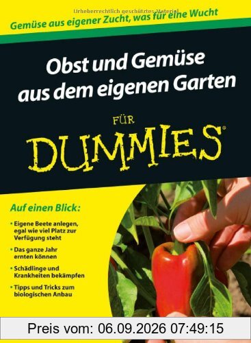 Obst und Gemüse aus dem eigenen Garten für Dummies (Fur Dummies)
