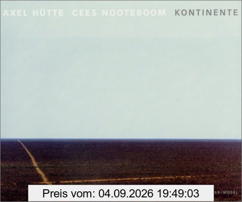 Axel Hutte/Cees Nooteboom Kontinente