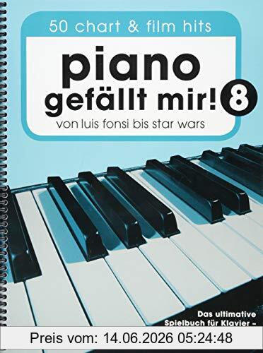 Piano gefällt mir! 50 Chart und Film Hits - Band 8 (Notenbuch Spiralbindung): Noten, Songbook für Klavier