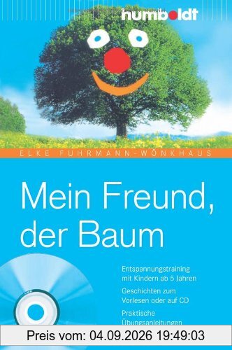 Mein Freund der Baum. Buch mit Audio-CD: Entspannungstraining mit Kindern ab 5 Jahren. Geschichten zum Vorlesen oder auf CD. Praktische Übungsanleitungen