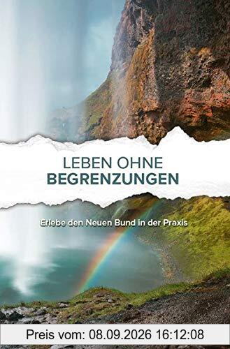 Leben ohne Begrenzungen: Erlebe den Neuen Bund in der Praxis