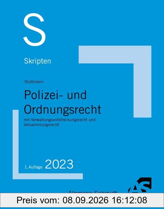 Skript Polizei- und Ordnungsrecht: mit Verwaltungsvollstreckungsrecht und Versammlungsrecht (Skripten Öffentliches Recht)