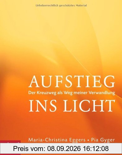 Aufstieg ins Licht: Der Kreuzweg als Weg meiner Verwandlung