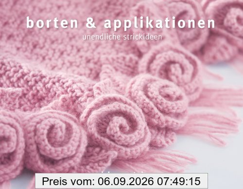 borten & applikationen: unendliche strickideen