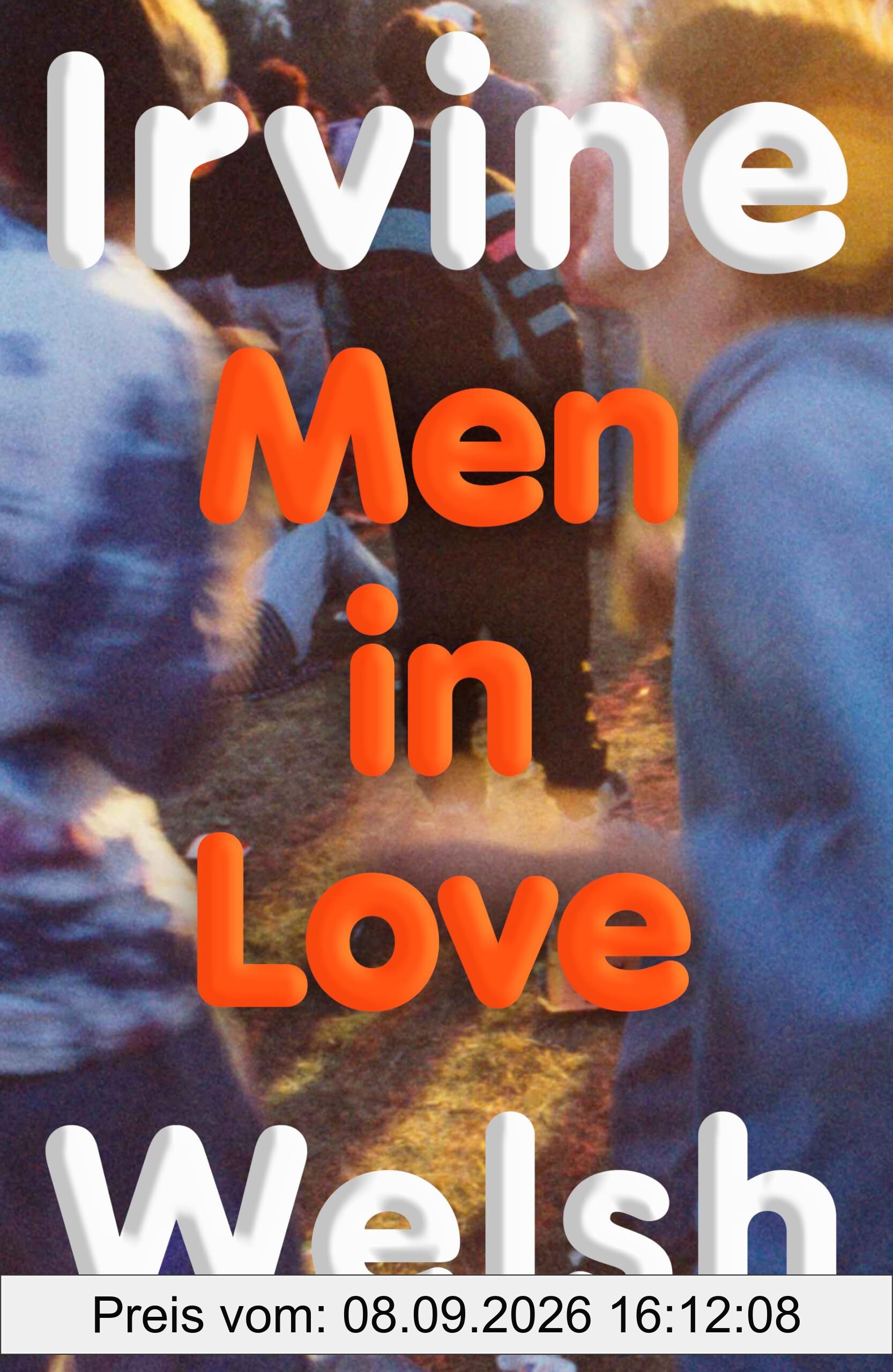 Men in Love: The new Sunday Times bestselling Trainspotting sequel