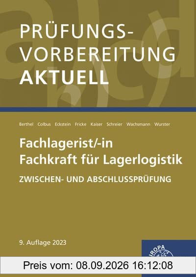 Prüfungsvorbereitung aktuell - Fachlagerist/-in Fachkraft für Lagerlogistik: Zwischen- und Abschlussprüfung