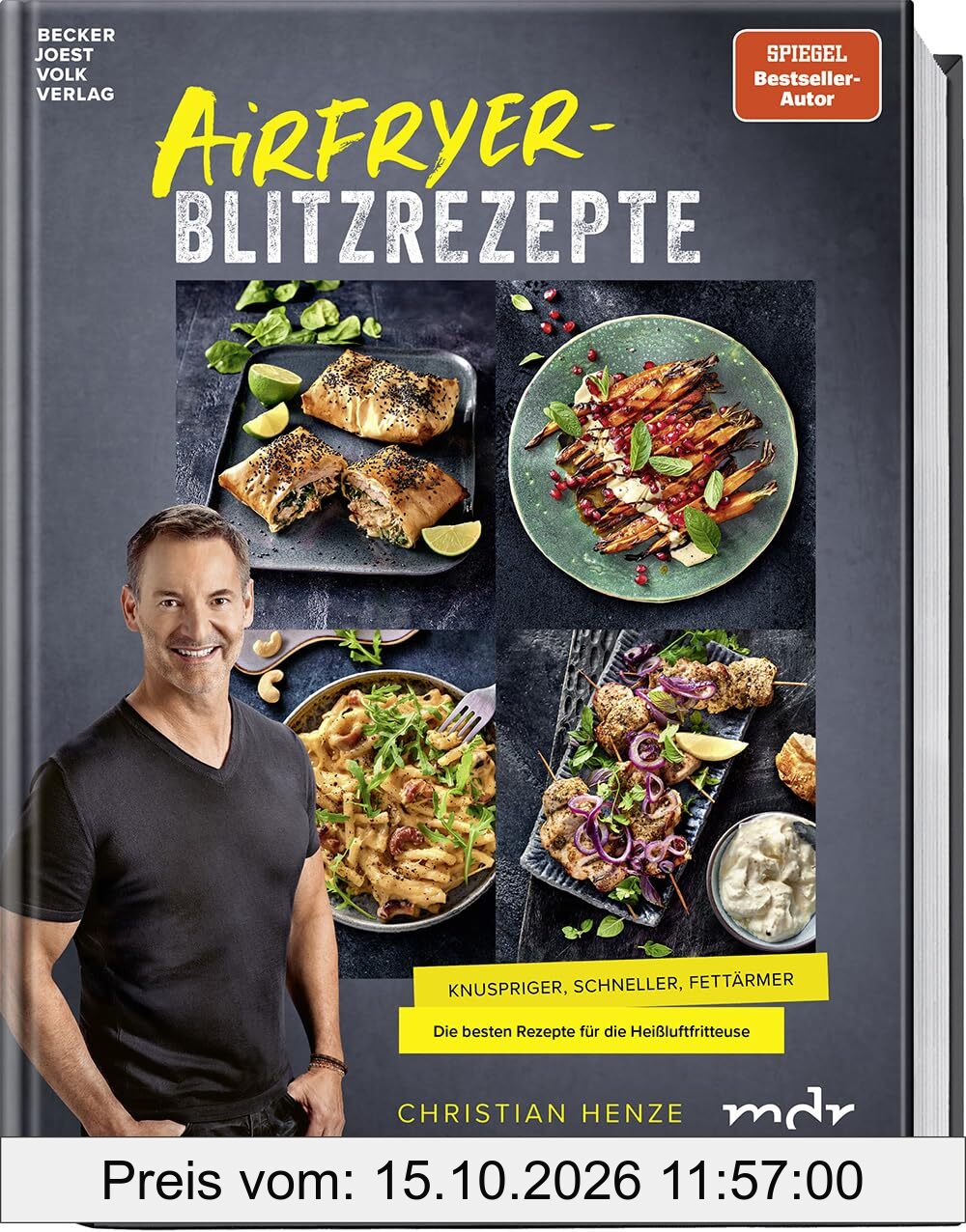 Airfryer-Blitzrezepte: Knuspriger, schneller und fettärmer. Die besten Rezepte für die Heißluftfritteuse
