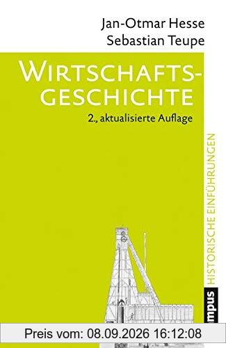Wirtschaftsgeschichte: Entstehung und Wandel der modernen Wirtschaft (Historische Einführungen)