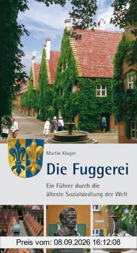 Die Fuggerei: Ein Führer durch die älteste Sozialsiedlung der Welt