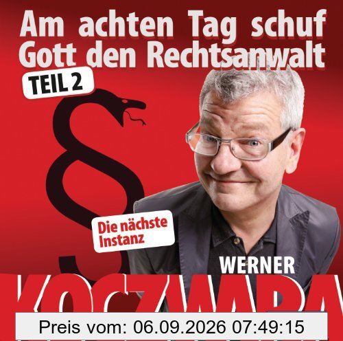 Am achten Tag schuf Gott den Rechtsanwalt -: Teil 2. Die nächste Instanz