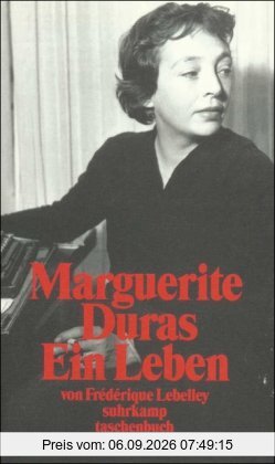 Marguerite Duras: Ein Leben (suhrkamp taschenbuch)