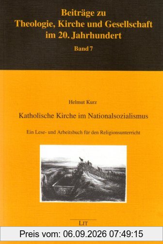 Katholische Kirche im Nationalsozialismus: Ein Lese- und Arbeitsbuch für den Religionsunterricht