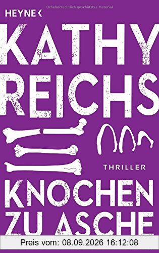 Knochen zu Asche: Roman (Die Tempe-Brennan-Romane, Band 10)