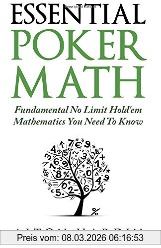 Alton Hardin Essential Poker Math, Fundamental No Limit Hold'em Mathematics You Need To Know