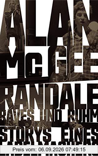 Randale, Raves und Ruhm: Storys eines Labelmachers