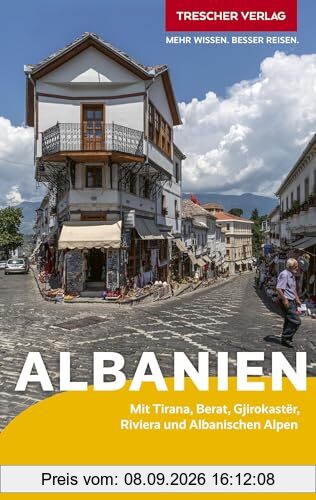TRESCHER Reiseführer Albanien: Mit Tirana, Berat, Gjirokastër, Riviera und Albanischen Alpen