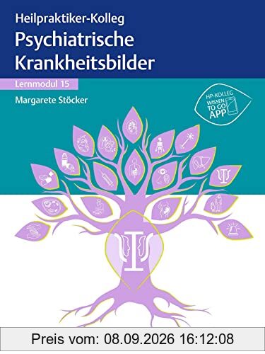 Heilpraktiker-Kolleg - Psychiatrische Krankheitsbilder - Lernmodul 15