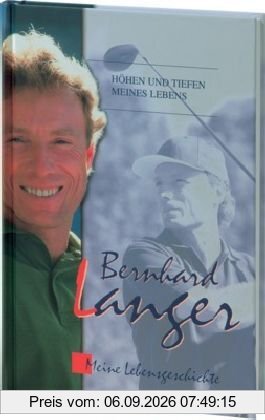 Bernhard Langer. Seine Lebensgeschichte