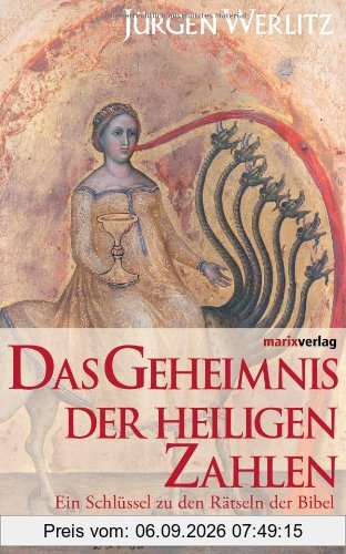 Das Geheimnis der heiligen Zahlen: Ein Schlüssel zu den Rätseln der Bibel