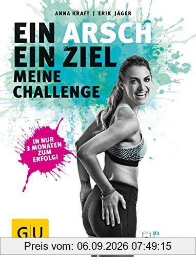 Ein Arsch - ein Ziel: Meine Challenge (GU Einzeltitel Gesundheit/Fitness/Alternativheilkunde)