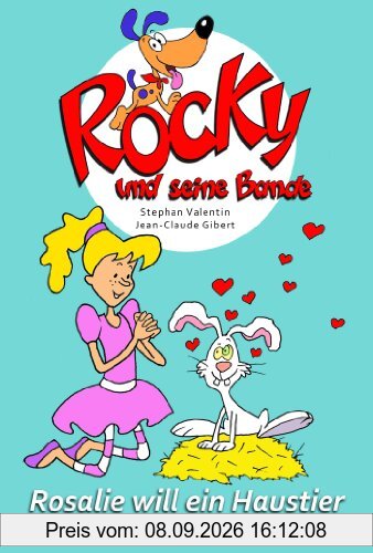 Rocky und seine Bande, Bd. 1: Rosalie will ein Haustier