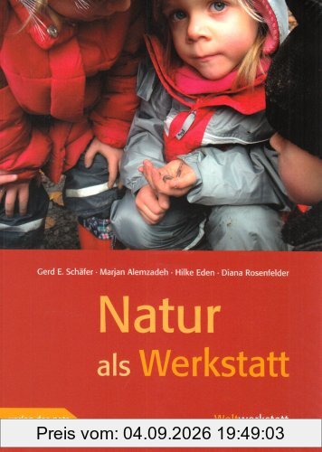 Die Natur als Werkstatt