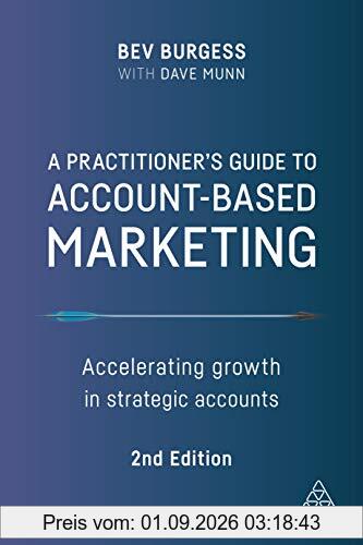 A Practitioner's Guide to Account-Based Marketing: Accelerating Growth in Strategic Accounts