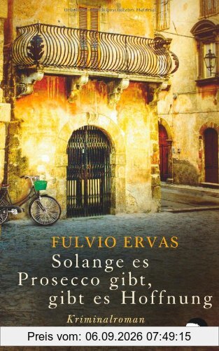 Solange es Prosecco gibt, gibt es Hoffnung: Krimi (Inspektor Stucky)