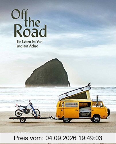 Off the Road. Ein Leben im Van und auf Achse