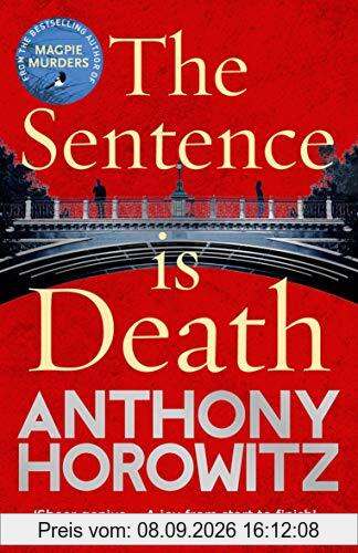The Sentence is Death: A mind-bending murder mystery from the bestselling author of THE WORD IS MURDER (Detective Daniel Hawthorne 2)
