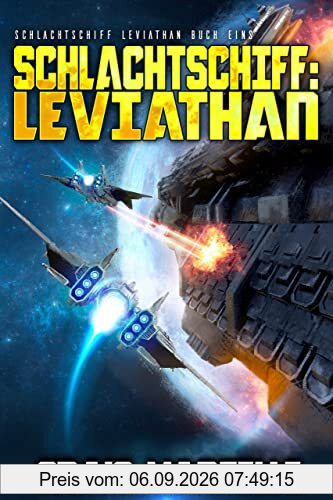 Schlachtschiff: Leviathan - Military Science Fiction (Schlachtschiff Leviathan - Band 1)
