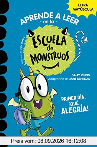 Aprender a leer en la Escuela de Monstruos 11 - Primer día, ¡qué alegría!: En letra MAYÚSCULA para aprender a leer (Libros para niños a partir de 5 años) (Montena, Band 11)