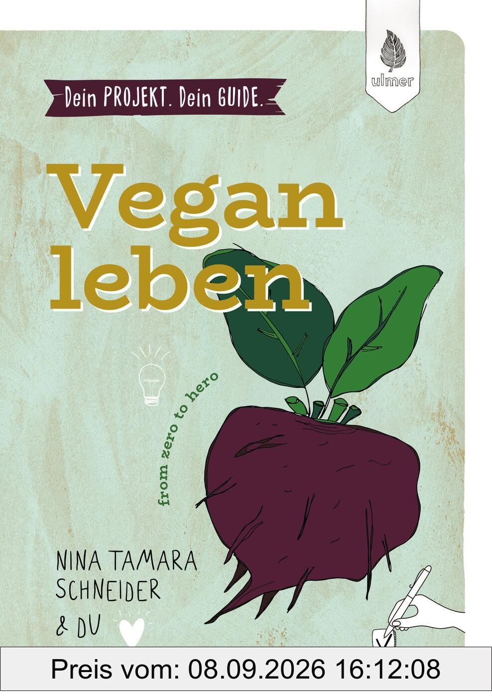 Dein Projekt. Dein Guide. Vegan leben: from zero to hero