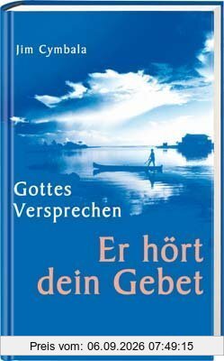 Gottes Versprechen. Er hört dein Gebet