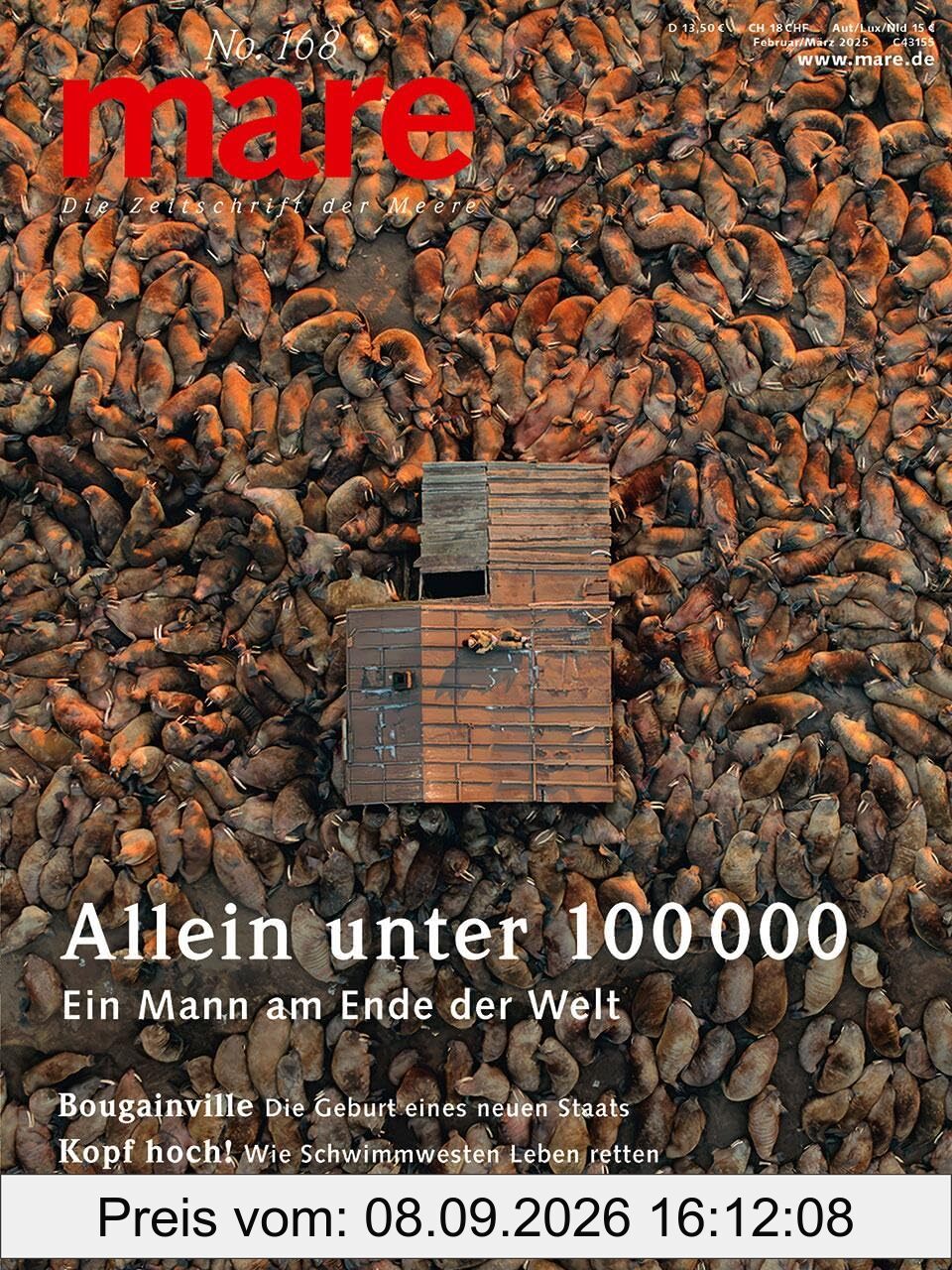 mare - Die Zeitschrift der Meere / No. 168/ Allein unter 100 000: Ein Mann am Ende der Welt