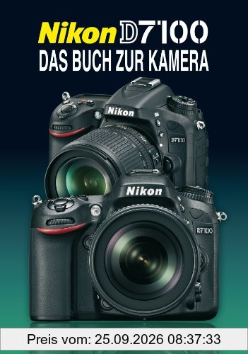 Nikon D7100: Das Buch zur Kamera
