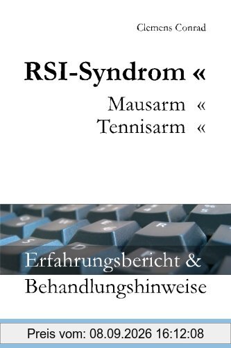 RSI-Syndrom, Mausarm, Tennisarm: Erfahrungsbericht & Behandlungshinweise