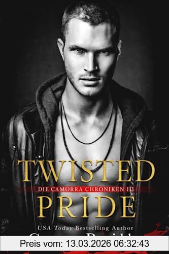Cora Reilly Twisted Pride - Eine Dunkle Mafia Romanze (Camorra Chroniken, Band 3)