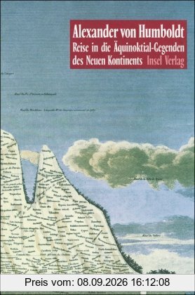 Reise in die Äquinoktial-Gegenden des Neuen Kontinents: 2 Bde.