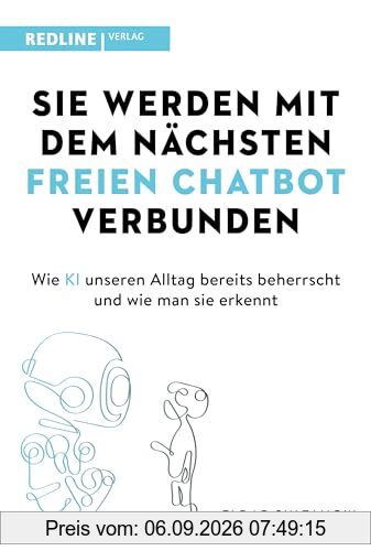 Sie werden mit dem nächsten freien Chatbot verbunden: Wie KI unseren Alltag bereits beherrscht und wie man sie erkennt
