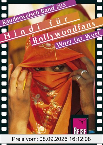 Reise Know-How Kauderwelsch Hindi für Bollywoodfans - Wort für Wort: Kauderwelsch-Sprachführer Band 205