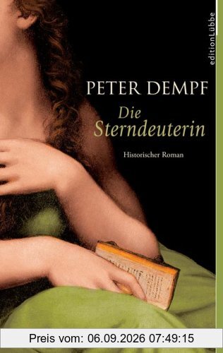 Die Sterndeuterin: Historischer Roman