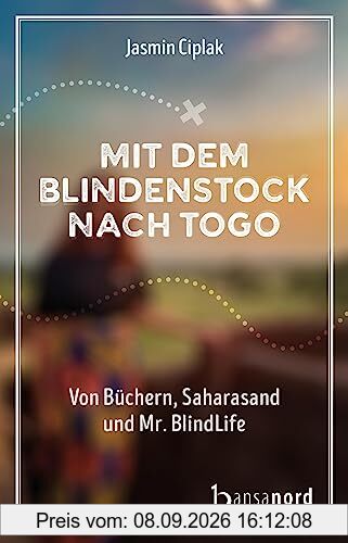 Mit dem Blindenstock nach Togo: Von Büchern, Saharasand und Mr. BlindLife