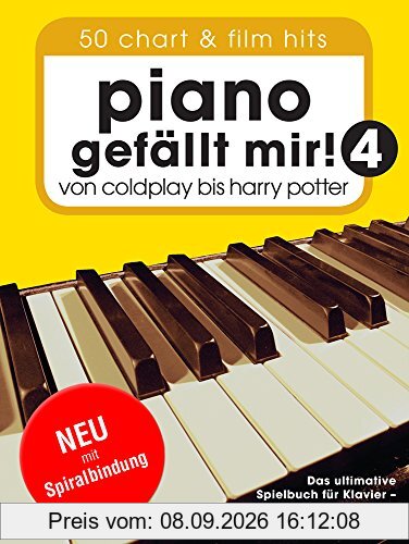 Piano gefällt mir! 50 Chart und Film Hits - Band 4. Von Coldplay bis Harry Potter (Variante Spiralbindung)