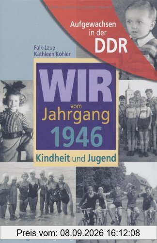 Aufgewachsen in der DDR - Wir vom Jahrgang 1946 - Kindheit und Jugend